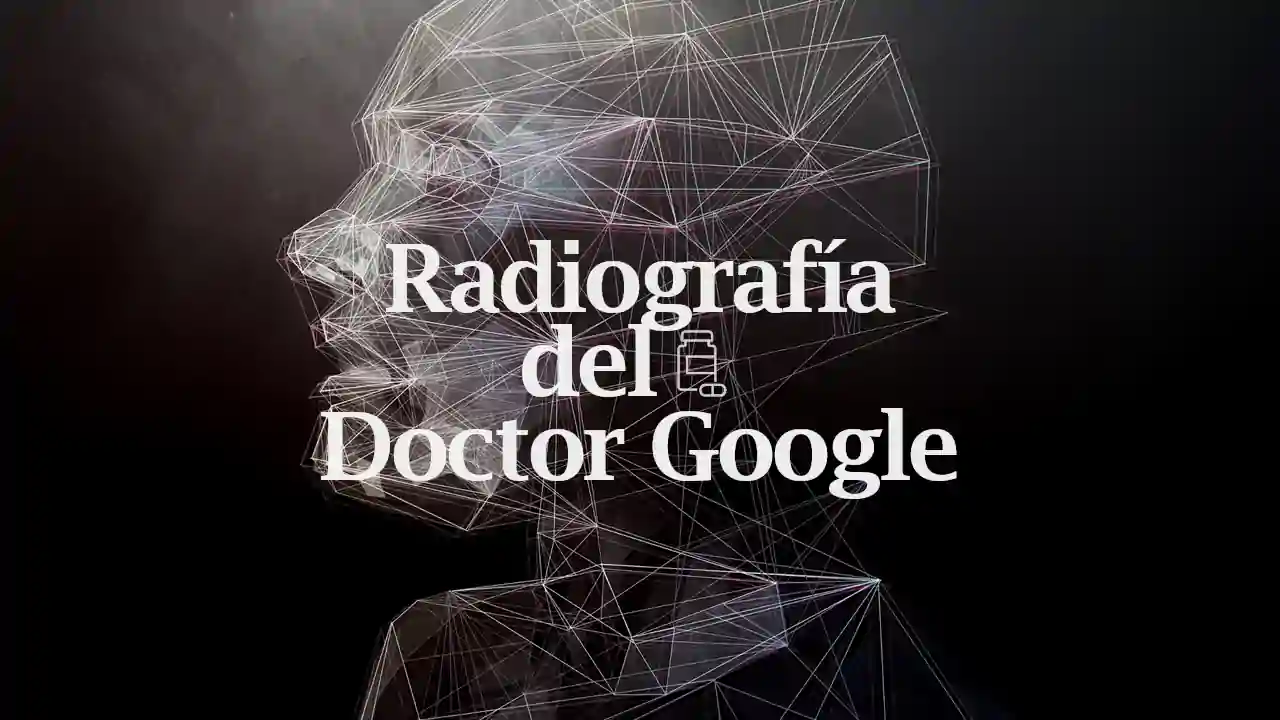 Radiografía del Doctor Google